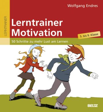 Lerntrainer Motivation: 50 Schritte zu mehr Lust am Lernen
