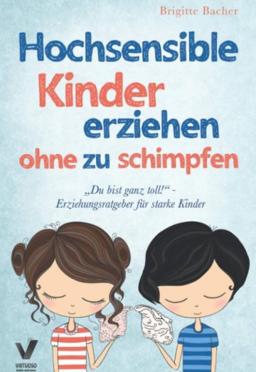 Hochsensible Kinder erziehen ohne zu schimpfen